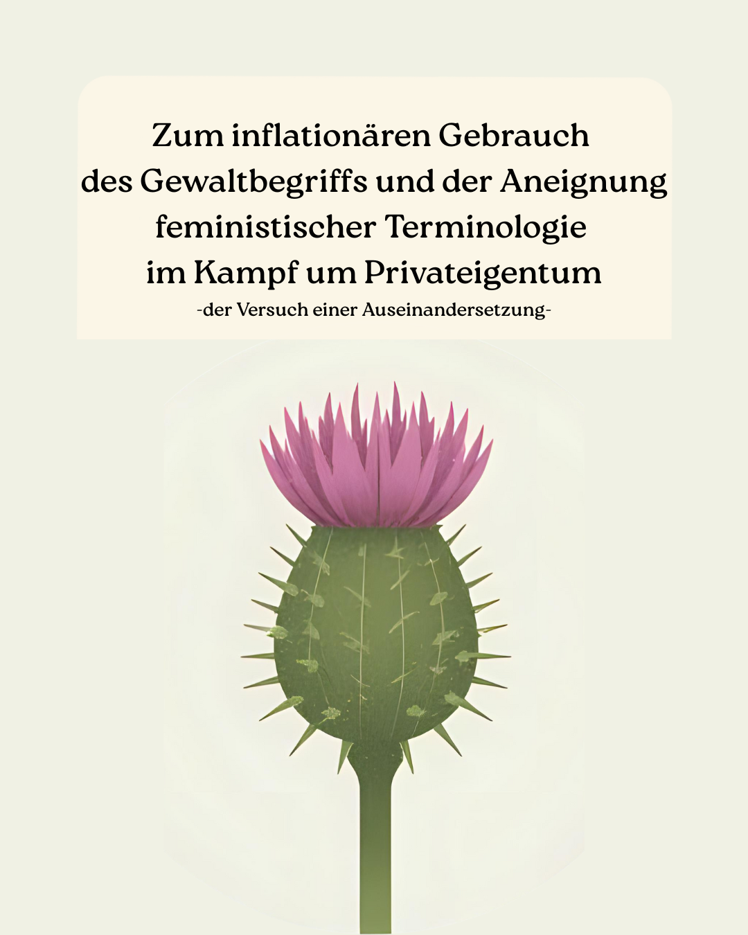 Zum inflationären Gebrauch des Gewaltbegriffs und der Aneignung feministischer Terminologie im Kampf um Privateigentum
